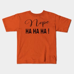 Love nope Kids T-Shirt